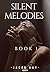 SILENT MELODIES - BOOK 1