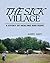 THE SICK VILLAGE : A STORY ...