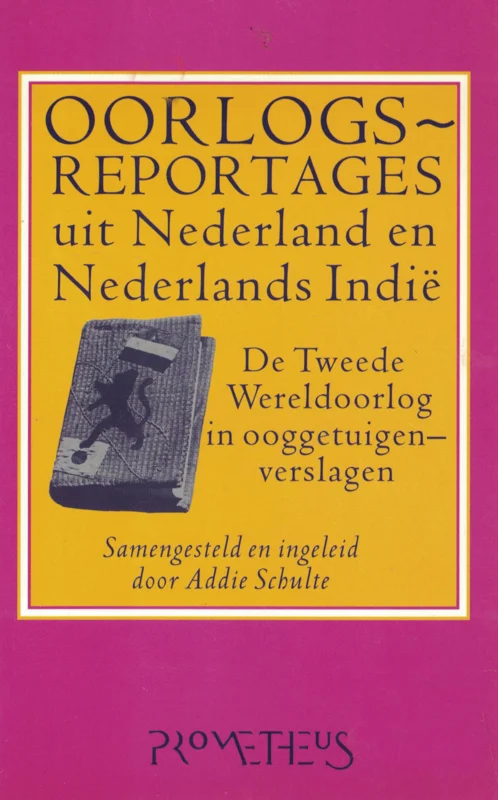Oorlogsreportages uit Nederland en Nederlands-Indie