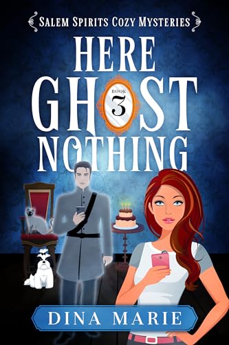 Here Ghost Nothing (Salem Spirits Cozy Mysteries #3)