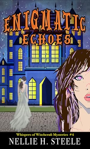 Enigmatic Echoes (Whispers of Witchcraft Cozy Mysteries Book 4)