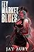 Fey Market Blues: A Noir, A...