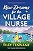 New Dreams for the Village Nurse: A totally gorgeous feel-good romance