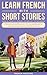 Learn French With Short Sto...