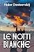 LE NOTTI BIANCHE: Romanzo s...