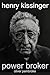 Henry Kissinger: Power Broker