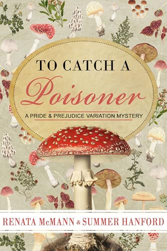 To Catch a Poisoner: A Pride and Prejudice Variation Mystery (Kindle Edition)