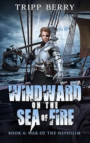 Windward on the Sea of Fire (War of the Nephilim Book 4)
