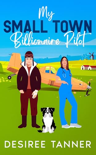My Small Town Billionaire Pilot (The Johnson Family of Willow Creek)