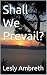 Shall We Prevail? (Silver S...