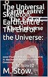The Universal Skeleton: Earthcentre : The End of the Universe: : cover Paul H. Williams and Morgan H. H. MacDonald illustrated Creative Commons