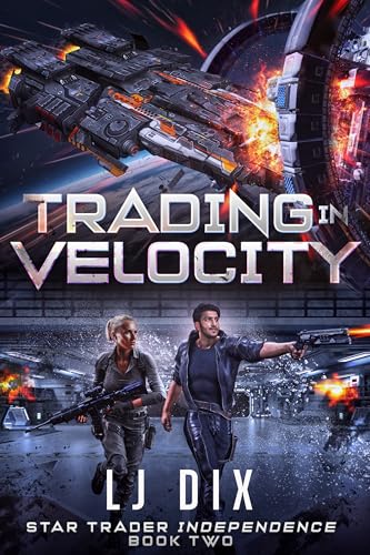 Trading in Velocity: Star Trader Independence - Book 2 (Kindle Edition)