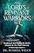 The Lord's Remnant Warriors...