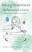 Imaginarium chronicles by Anjali Pathak