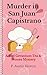Murder in San Juan Capistrano by P. Austin Heaton