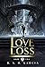 Of Love and Loss (The Heart...