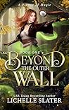 Beyond the Outer Wall (A Plague of Magic Book 1) Beyond the Outer Wall (A Plague of Magic Book 1)