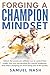 Forging a Champions Mindset...