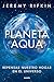 Planeta Aqua: Repensar nues...