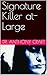 Signature Killer at-Large by Anthony T. Craft