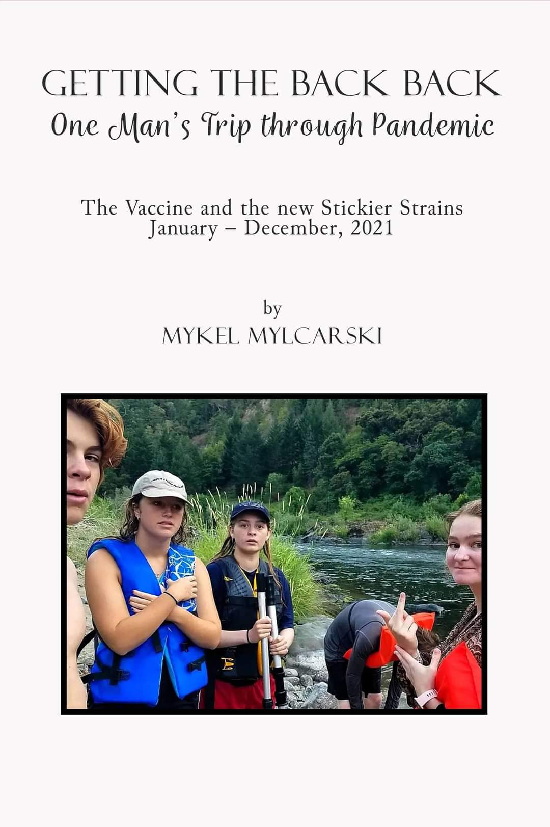 Getting the Back Back: One Man's Trip Through Pandemic (The Five Books of Mylcarski Book 2)
