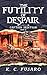 The Futility of Despair, Ca...