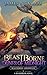 Beastborne: Dunes of Midnight: A LitRPG Adventure (Beastborne Chronicles, Book 7)