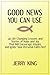 Good News You Can Use by Jerry King