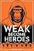 Weak Become Heroes