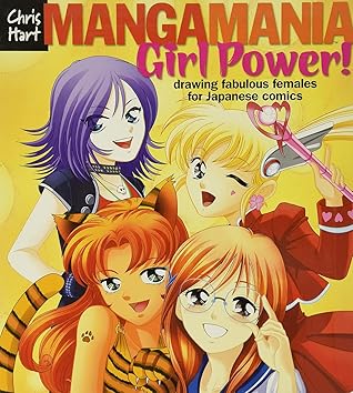 Manga Mania: Girl Power!: Drawing Fabulous Females for Japanese Comics