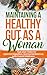 Maintaining a Healthy Gut as a Woman by D.Diesel