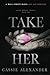 Take Her by Cassie Alexander