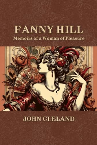 FANNY HILL: Memoirs of a Woman of Pleasure