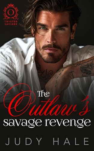 The Outlaw's Savage Revenge (Twisted Saviors #3)