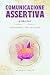 COMUNICAZIONE ASSERTIVA - 4...