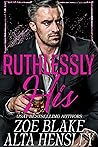 Book cover for Ruthlessly His (Gilded Decadence #1)
