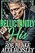 Reluctantly His (Gilded Decadence #4)