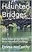 Haunted Bridges: Eerie Tale...