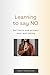 Learning to say NO: Set limits and protect your well-being (Personal Development)