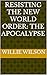 Resisting the New World Order by Willie Wilson