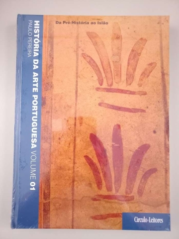 História da Arte Portuguesa - 1º v. Da Pré-História à Arte Islâmica no Ocidente Andaluz (História da Arte Portuguesa, #1)