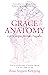 Grace Anatomy by Rissa Singson-Kawpeng