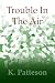 Trouble In The Air (Ross an...