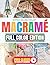 Macramé: 101 Easy Color Images For Beginners To Create Breathless Macrame Patterns For Your Home On A Budget. (Bonus: Video Classes For Absolute Beginners). ... (Sophia Halima Teachings on Macrame Book 2)