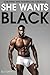 She Wants Black by Elle Grey