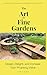 The Art of Fine Gardens: De...