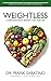 Weightless: Compassionate Weight Loss for Life