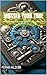 Master Your Time: Proven Strategies for Productivity, Balance, and Success (Mastering Productivity)