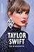 Taylor Swift: De biografie