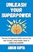 Unleash Your Superpower: Di...